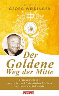 Der Goldene Weg der Mitte - Weidinger Georg - ebook