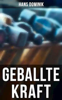 Geballte Kraft - Hans Dominik - ebook