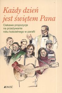 Każdy dzień jest świętem Pana - Huck Anneliese - książka