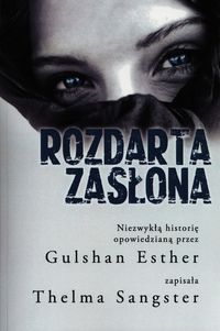 Rozdarta zasłona - Esther Gulshan, Sangster Thelma - książka