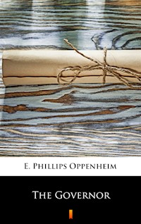 The Governor - E. Phillips Oppenheim - ebook