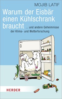 Warum der Eisbär einen Kühlschrank braucht - Mojib Latif - ebook