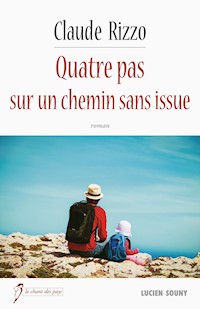 Quatre pas sur un chemin sans issue - Claude Rizzo - ebook