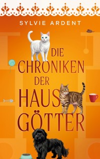 Die Chroniken der Hausgötter - Sylvie Ardent - ebook