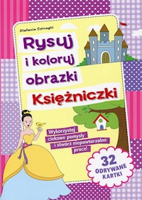 Rysuj i koloruj obrazki Księżniczki - Colnaghi Stefania - książka