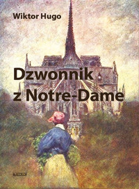 Dzwonnik z Notre-Dame - Victor Hugo - ebook + książka