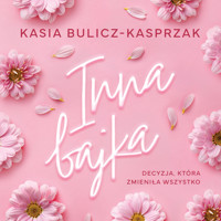 Inna bajka - Kasia Bulicz-Kasprzak - ebook + audiobook + książka