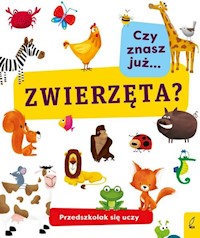 Przedszkolak się uczy Czy znasz już zwierzęta? -  - książka