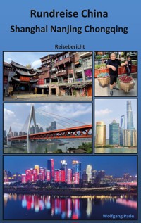Rundreise China Shanghai Nanjing Chongqing - Wolfgang Pade - ebook