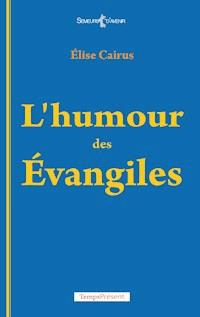 L’humour des Évangiles - Élise Cairus - ebook