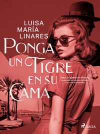 Ponga un tigre en su cama - Luisa María Linares - ebook
