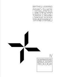 Pismo Święte i metafizyka Tomasza z Akwinu i odnowa teologii trynitarnej - Levering Matthew - książka