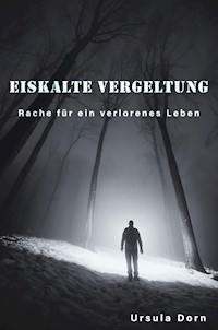 Eiskalte Vergeltung - Ursula Dorn - ebook