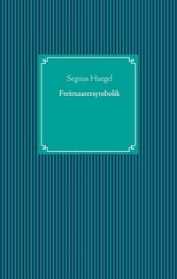 Freimaurersymbolik - Segnus Huegel - ebook