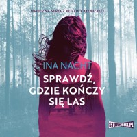 Sprawdź gdzie kończy się las - Nacht Ina - audiobook