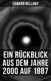 Ein Rückblick aus dem Jahre 2000 auf 1887 - Bellamy Edward - ebook