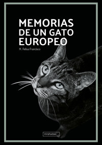 Memorias de un gato europeo - M Felisa Francisco - ebook