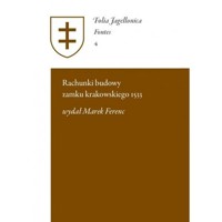 Rachunki budowy zamku krakowskiego 1533 - Ferenc Marek Wydał - książka