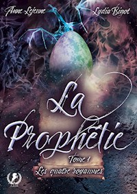 La prophétie - Tome 1 - Anne Lejeune - ebook