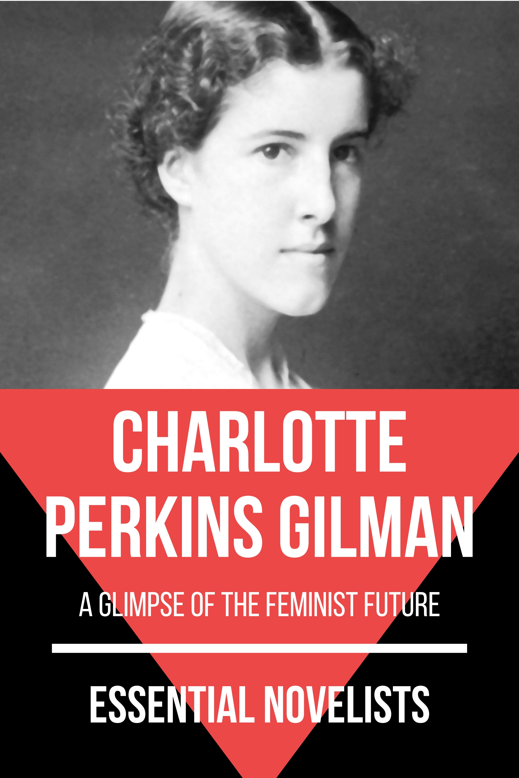 Essential Novelists - Charlotte Perkins Gilman - Charlotte Perkins Gilman - ebook