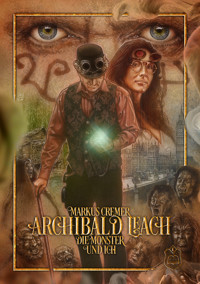 Archibald Leach, die Monster und ich - Markus Cremer - ebook