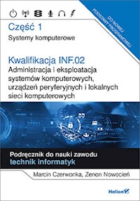 Kwalifikacja INF.02. Administracja i eksploatacja systemów komputerowych, urządzeń peryferyjnych - Czerwonka Marcin, Nowocień Zenon - książka