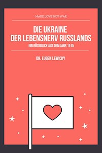 Die Ukraine der Lebensnerv Russlands - Dr. Eugen Lewicky - ebook