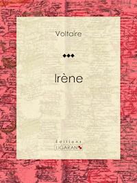 Irène - Ligaran - ebook