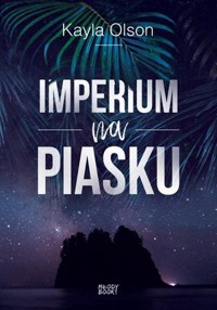 Imperium na piasku - Kayla Olson - książka