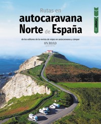 Rutas en autocaravana por el norte de España - Loli Beltrán Monje - ebook