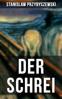 DER SCHREI - Stanisław Przybyszewski - ebook