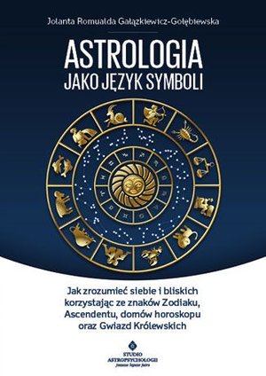 Astrologia jako język symboli - Jolanta Romualda Gałązkiewicz-Gołębiewska - książka