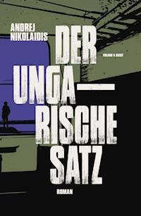 Der ungarische Satz - Andrej Nikolaidis - ebook