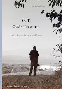 O. T. - Ossi / Teewurst - Sarah Breitling - ebook