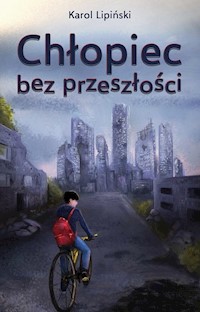Chłopiec bez przeszłości - Lipiński Karol - książka