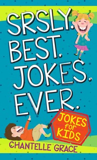 Srsly Best Jokes Ever - Chantelle Grace - ebook