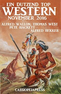 Ein Dutzend Top Western November 2016 - Alfred Bekker - ebook