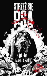 Strzeż się psa - Izabela Szolc - ebook + audiobook