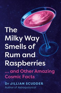 The Milky Way Smells of Rum and Raspberries - Jillian Scudder - ebook
