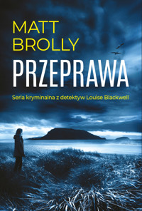 Przeprawa. Seria z inspektor Louise Blackwell - Matt Brolly - ebook + książka