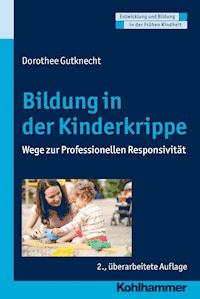 Bildung in der Kinderkrippe - Dorothee Gutknecht - ebook