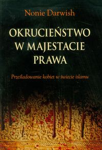 Okrucieństwo w majestacie prawa - Darwish Nonie - książka