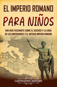 El Imperio romano para niños - Captivating History - ebook