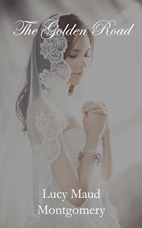 The Golden Road - Lucy Maud Montgomery - ebook