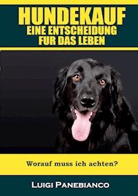 Hundekauf eine Entscheidung für das Leben - Luigi Panebianco - ebook
