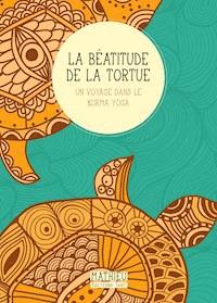La Béatitude de la tortue - Mathieu - ebook
