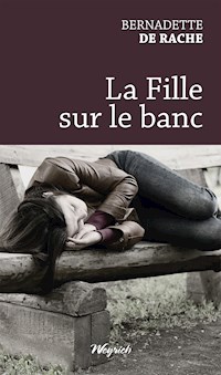 La Fille sur le banc - Bernadette De Rache - ebook