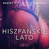 LUST. Hiszpańskie lato - opowiadanie erotyczne - - Olrik - ebook + audiobook