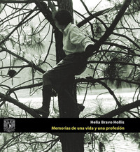 Helia Bravo Hollis. Memorias de una vida y una profesión -  - ebook