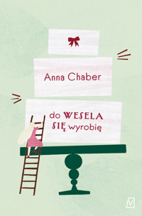 Do wesela się wyrobię - Anna Chaber - ebook + audiobook + książka